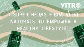 5 Super herbs from Vitro naturals to empower healthy lifestyle