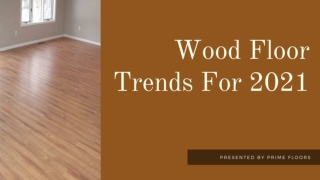 Wood Floor Trends For 2021