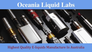 Oceania Liquid Labs - Highest Quality E-liquids Manufacture In Australia