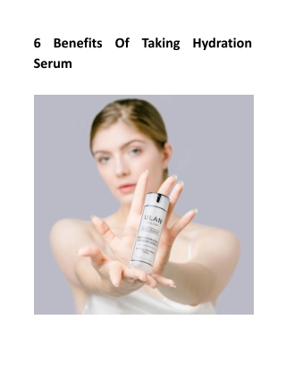 6 Benefits Of Taking Hydration Serum