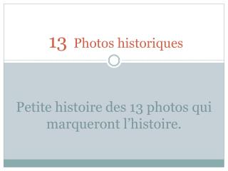 13 Photos historiques