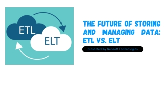 Neosoft Technologies Reviews - The future of storing and managing data ETL VS. ELT