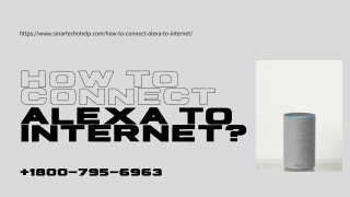 Connect Alexa to Internet Instant Tips 1-8007956963 Connect Amazon Echo to WiFi