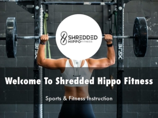 Shredded Hippo Fitness Presentation