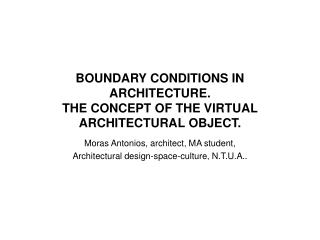 BOUNDARY CONDITIONS IN ARCHITECTURE . THE CONCEPT OF THE VIRTUAL ARCHITECTURAL OBJECT .