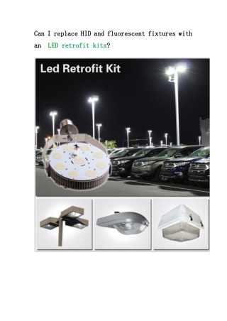 8.Can I replace HID and fluorescent fixtures with an LED retrofit kits