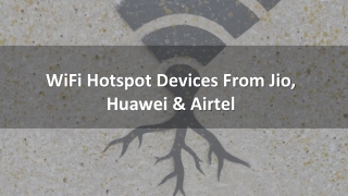WiFi Hotspot Devices From Jio, Huawei & Airtel