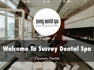Surrey Dental Spa Presentation