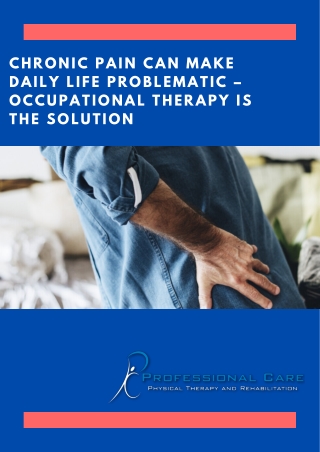 Chronic Pain Can Make Daily Life Problematic – Occupational Therapy is the Solution