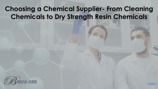 Choosing a Chemical Supplier- From Cleaning Chemicals to Dry Strength Resin Chem