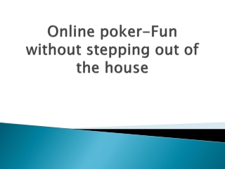 Online-poker-Fun-without-stepping-out-of-the-house
