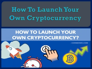 How To Launch Your - Own Cryptocurrency
