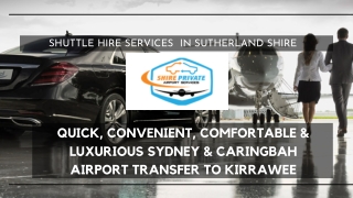 Quick, Convenient, Comfortable & Luxurious Sydney & Caringbah Airport Transfer to Kirrawee