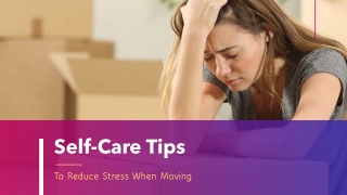 Self-Care Tips: How to Take Care of Yourself During a Move