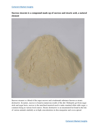 Sucrose stearate is a combination of sucrose and stearic acid, a natural element