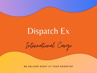 Book Your Overseas Courier Service Delhi At DispatchEx