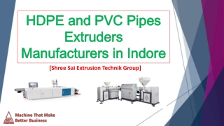 HDPE and PVC Pipes Extruders Manufacturers in Indore | Shree Sai Extrusion Techn