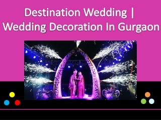 Destination Wedding | Wedding Decoration In Gurgaon