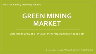 Green Mining Market future prospects, growth opportunities and outlook 2021-2027