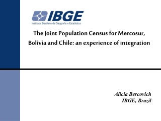 The Joint Population Census for Mercosur, Bolivia and Chile: an experience of integration