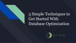 Three Simple Techniques to Get Started With Database Optimization