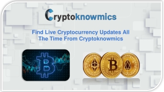 Find Live Cryptocurrency Updates All The Time From Cryptoknowmics