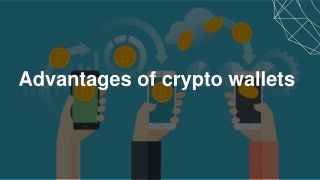 Advantages of Crypto Wallets