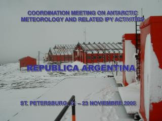 COORDINATION MEETING ON ANTARCTIC METEOROLOGY AND RELATED IPY ACTIVITIES