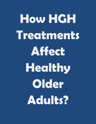 How HGH Treatments Affect Healthy Older Adults