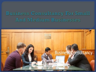 Business Consultancy For Small And Medium Businesses