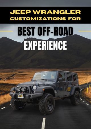 CUSTOMIZE YOUR JEEP WRANGLER OR GLADIATOR TO MAXIMIZE YOUR OFF-ROADING EXPERIENC