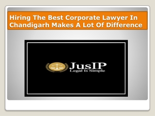 Hiring The Best Corporate Lawyer In Chandigarh Makes A Lot Of Difference