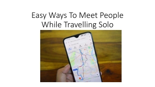 Easy Ways To Meet People While Travelling Solo