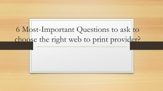 6 Most-Important Questions to ask to choose the right web to print provider