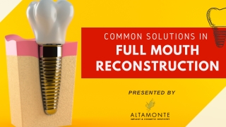 Common Solutions In Full Mouth Reconstruction