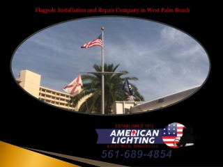 Flagpole Installation and Repair Company in West Palm Beach