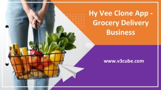 Hy Vee Clone App - Grocery Delivery Business