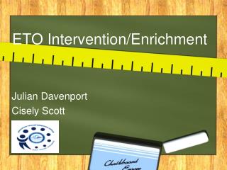 ETO Intervention/Enrichment