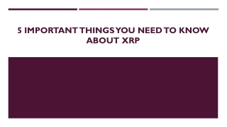 5 Important Things You Need To Know About XRP