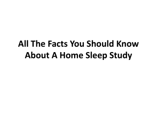 All the facts you should know about a home sleep study