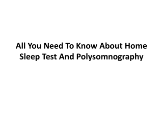 All you need to know about home sleep test and polysomnography