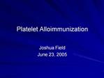 Platelet Alloimmunization