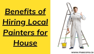 Benefits of Hiring Local Painters for House in Toronto