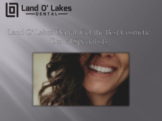 Land O' Lakes Dental: Get the Best Cosmetic Dental Specialists