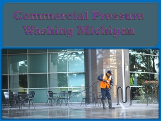 Commercial Pressure Washing Michigan