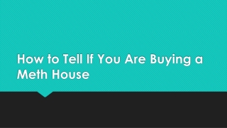 How to Tell If You Are Buying a Meth House