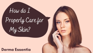 How do I Properly Care for My Skin? By Beauty Expert