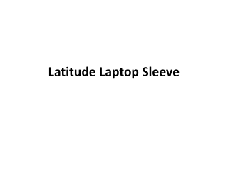 Latitude Laptop Sleeve