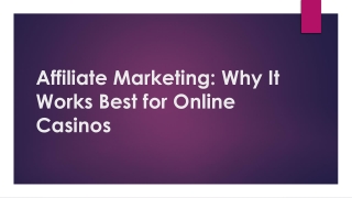 Affiliate Marketing: Why It Works Best for Online Casinos