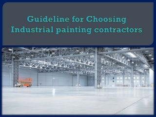 Guidelines for Choosing Industrial painting contractors